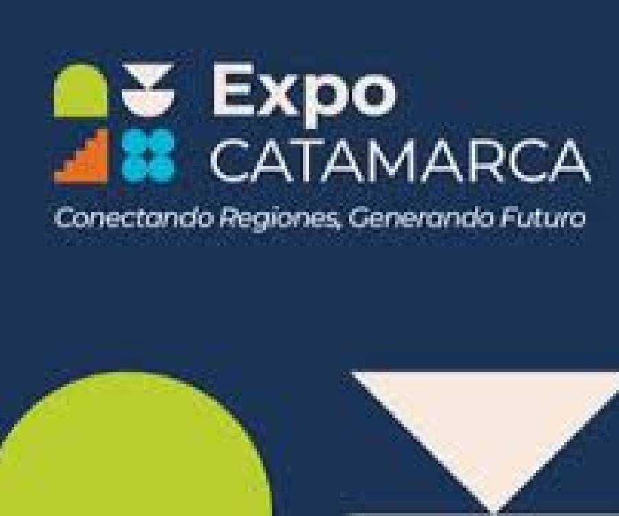 Comienza la Expo Catamarca 2025: la gran vidriera de los negocios de la provincia